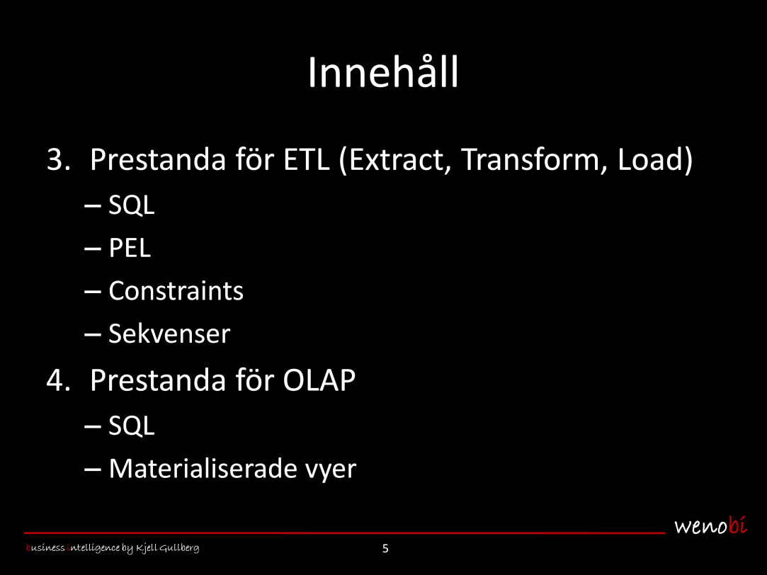 Del tre behandlar prestanda för transformeringen och laddningen (ETL står för Extract, Transform Load, där extraheringen görs i källsystemen som inte beskrivs i denna presentation) av datalagret.