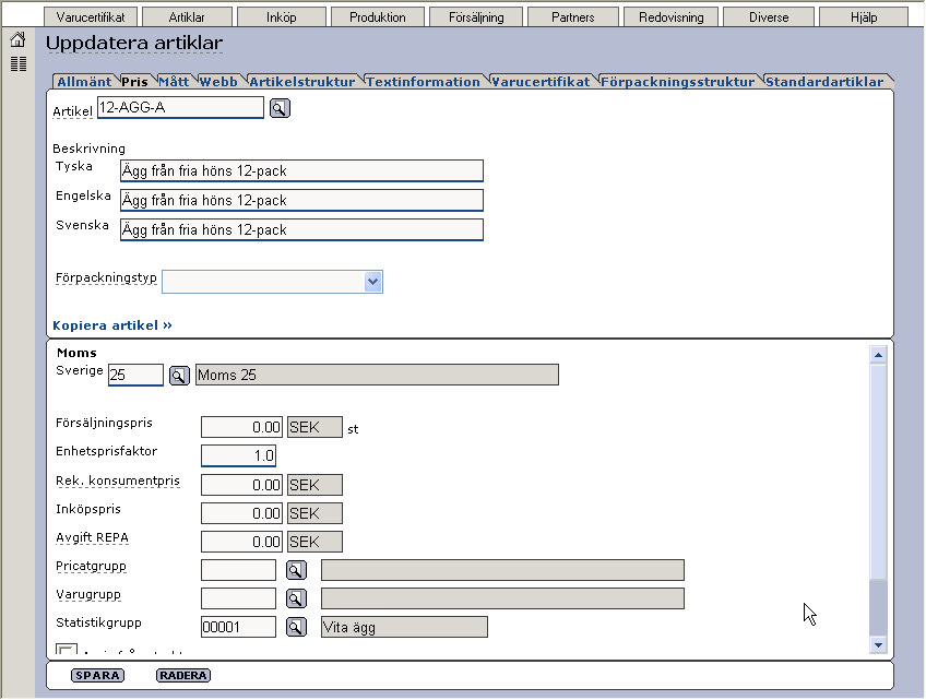 Efter att vi har lagt upp dessa statistikgrupper behöver vi koppla dessa till respektive artikel. Det gör vi i rutinen Uppdatera artiklar och under fliken Pris.