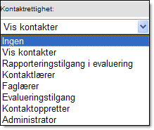 Så här fungerar de olika alternativen: Ingen Se kontakter Rapporteringsrättighet Kontaktlärare Ämneslärare Utvärderingstillgång Skapa kontakter Nodadministratör Kan INTE se kontakterna i den aktuella