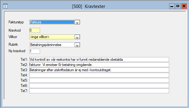 Krav/ränta försenade betalningar Fakturering & kundreskontra Betalningar/krav/ränta Kravtexter Kravtexter Kravtexter används för att lägga upp texter som ska gå ut på kravbreven.