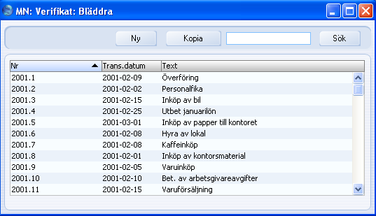 FirstOffice Verifikat I ett företag registreras alla bokföringstransaktioner som verifikat.