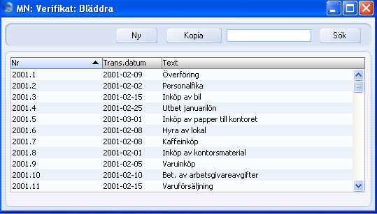 FirstOffice Rulla listan på vanligt sätt genom att använda rullningslisten till höger eller dra i rullningsrutan. Det går även att använda sig av pilarna. Sortera listan efter en viss kolumn.