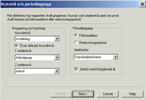 I nästa skärmbild anges vilka grupperings- och sorteringsbegrepp rapporten skall innehålla. Rapporten kan omfatta upp till tre nivåer, vilka väljs av användaren när rapporten körs.