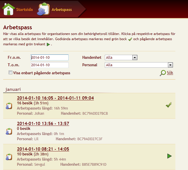ParaGå Web - Arbetspass Här kan man se godkända och pågående arbetspass Pågående arbetspass kan