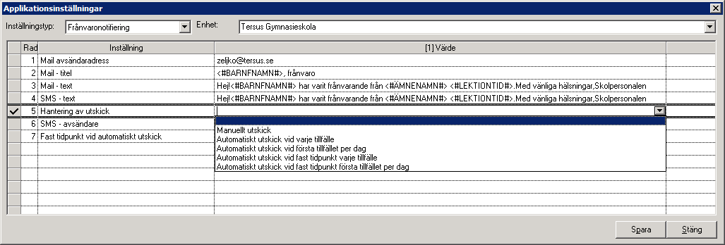 Menyn "Inställningar" Här hittar du inställningar för både SMS och mail: Under Hantering av utskick gör du inställningarna för hur utskicken skall hanteras: Kolumnen "Värde" innehåller följande