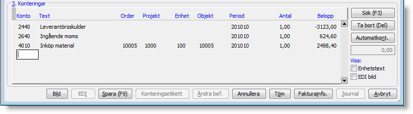 3. Kntering Genm att dubbelklicka på det gråa fältet kan registreringsrdningen ändras. Denna ruta visar eventuell differens mellan debet ch kredit under registreringen.