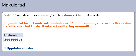 Om ordern slutförts och ett elektroniskt ordersvar skickats, får ni ovanstående meddelande.