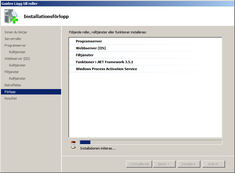 Förberedelser 9) Klicka på [Installera]-knappen. Skärmen [Installationsförlopp] visas, och valda roller installeras sedan.
