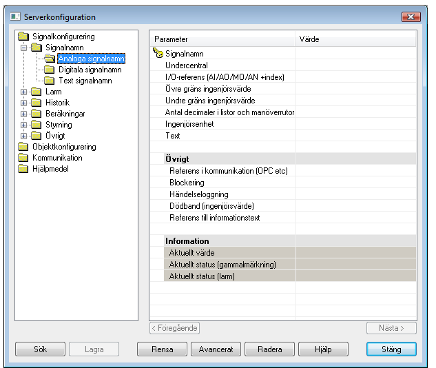 Serverkonfiguration som här visar parametrar för analoga signalnamn (block) 30 Via alternativet Signalkonfigurering definieras signaldatabasen i Uni-View och omfattar definition av signaler, larm,