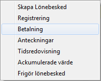 20 Registrera lönebesked betald Gör så här: 1) Sök lönebesked. 2) Välj Betalning i funktionsmenyn.