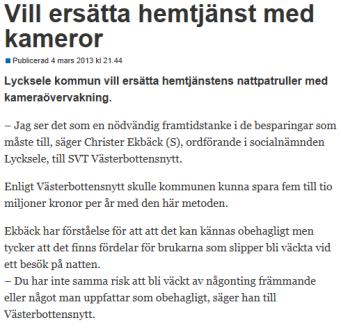 Västerbottens-Kuriren 2013-03-04 30 Andel personer 80+ med hemtjänst respektive säbo 2001 och 2012 27,8 25 20 22,2 21,7 20,7 18,3 18,8 15 15,6 16,1 2001 2012 10 5 0 Hemtjänst riket Hemtjänst