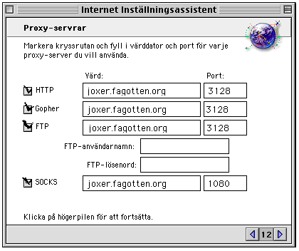 21) Här ska ni fylla i hur just vår proxyserver är konfigurerad. Klicka först i alla checkboxar framför orden (Http, Gopher, Ftp, SOCKS).