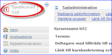 Här kan du se en kort instruktionsfilm med ovanstående checklista och lite till. 1.3.3 Studenterna finns med i sajtens deltagarlista men ingen av dem kommer åt sajten Är sajten publicerad?