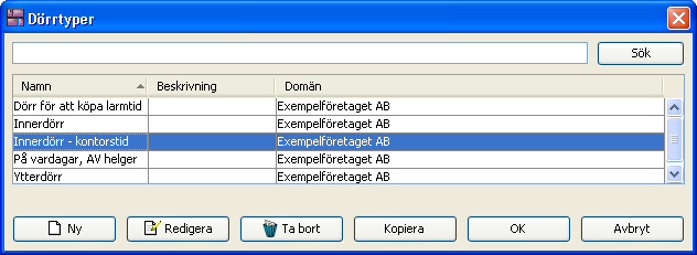 2. Klicka på klar och öppna sedan huvudfönstret för Dörrtyper och välj Ny. 3. Ändra till Övrigt schema kontorstid som du skapade nyss för Öppningsknapp och tryck OK.