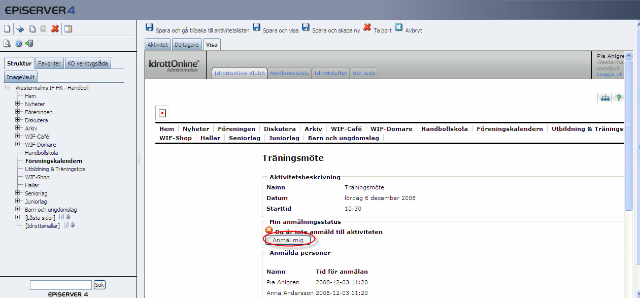 Aktiviteter som läggs upp visas som förvalt visas för medlemmar i förening.