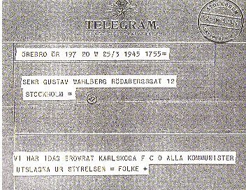 Bild 4. Telegram skickat från Folke Allard till Propagandarådets sekreterare Gustav Wahlberg om utrensningen av kommunister i Karlskoga FCO.