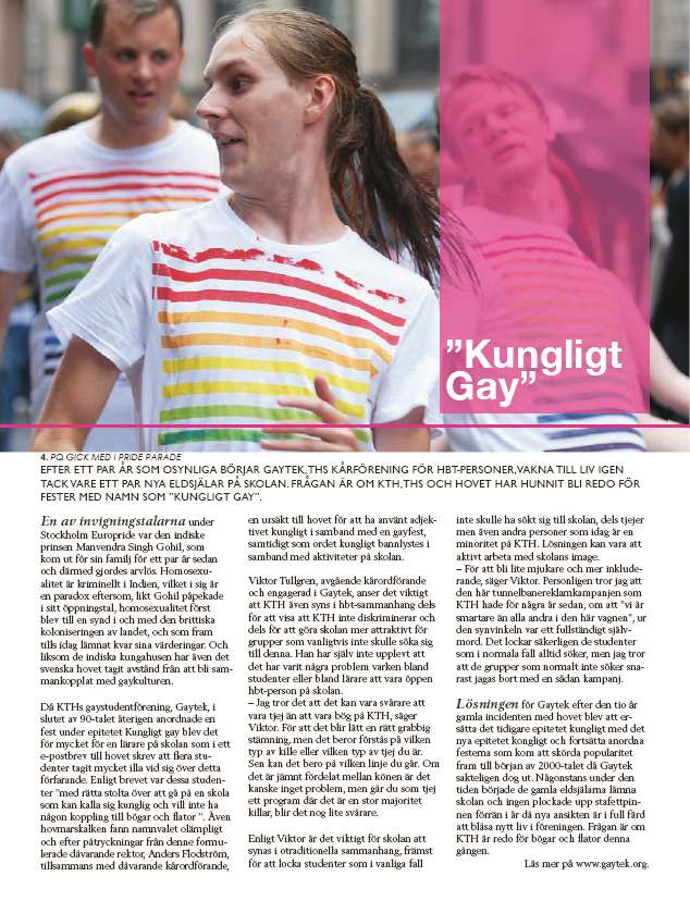 Kungligt Nej När jag förra veckan slog upp läsårets första nummer av Osqledaren såg jag på mittuppslaget en bild föreställandes mig själv i artikeln KTH på Europride.