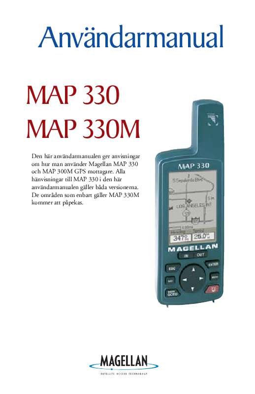 Detaljerade användarinstruktioner finns i bruksanvisningen Instruktionsbok MAGELLAN MAP 330M Manual MAGELLAN MAP 330M Bruksanvisning