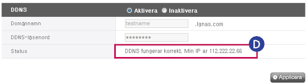 7-2. Konfigurering Fjärråtkomst 2.DDNS (Dynamisk DNS) Det går att ansluta LG Network Storaget med domännamnet utifrån med hjälp av DDNS. (exempel: http://myname.lgnas.com eller ftp://myname.lgnas.com).