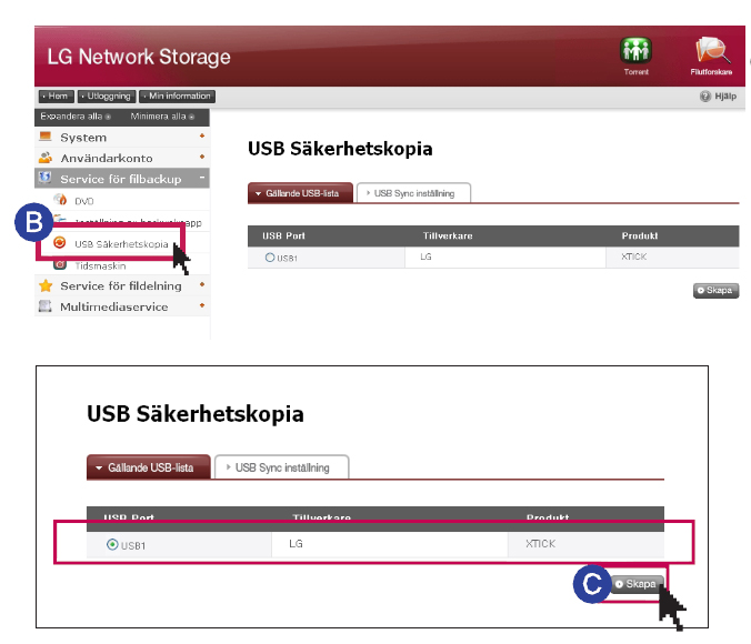 9-2. Säkerhetskopiera filer Konfigurera säkerhetskopiering via USB Med funktionen kan du säkerhetskopiera data på en USB-enhet till LG Network Storage. Du kan skapa åtgärder för respektive USB-enhet.