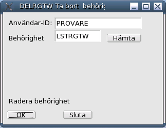 Radera behörighet. Programmet DELRGTW medger borttag av enstaka behörighet för en användare. Administration Behörighetsadministration Ta bort behörighet.