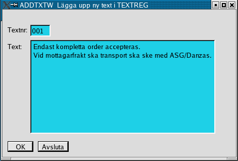 Textregistret. Textregistret används för att lagra återkommande texter som används i inköpsvillkor, leveransvillkor, offerter mm.