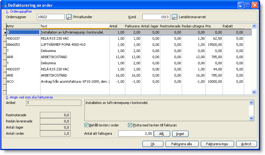 Delfakturering Med delfaktureringsfunktionen kan en order löpande delfaktureras.