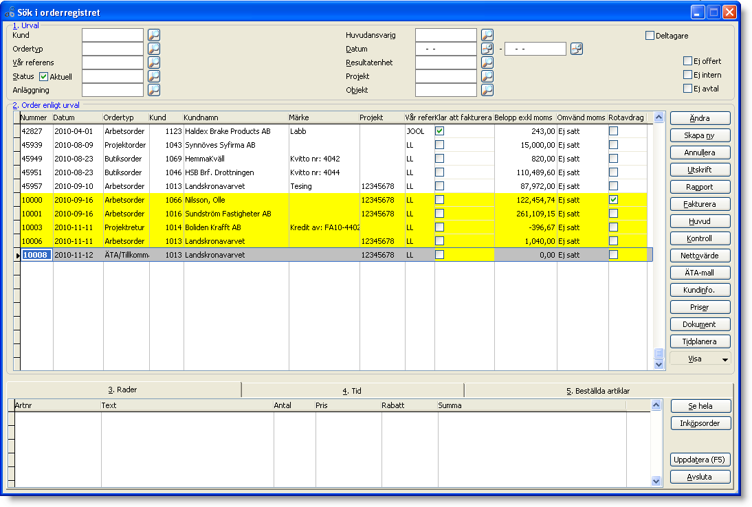 Orderregistret För att skapa nya order skall du använda Sök i orderregistret. Där får du en mycket bra överblick över befintliga order.