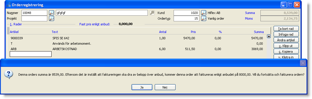 3. Anbudsumma på vanlig order - takpris Du kan också ange en anbudssumma på en order som inte har egenskapen anbud.