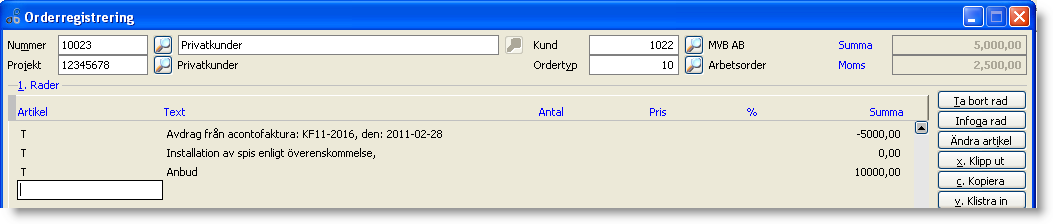 anbudet, se nedan. Du kan alltså redigera orderns innehåll och eventuellt summor innan du slutligen fakturerar ordern på vanligt sätt.