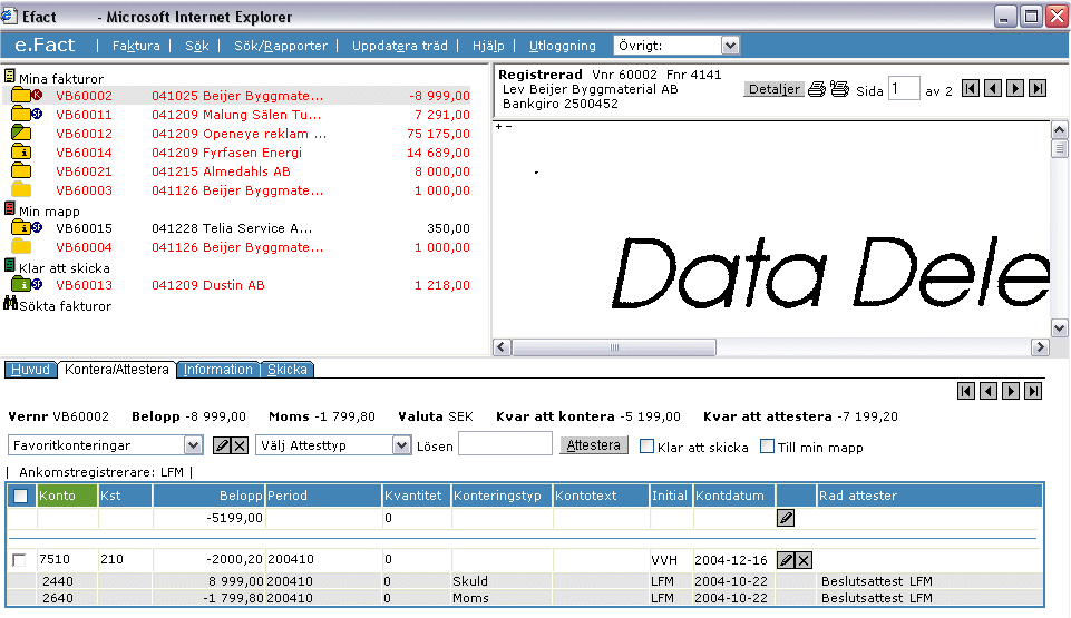 När man loggar in i applikationen markeras första fakturan i Mina Fakturor, fakturabilden visas och Kontera/Attestera öppnas med automatik.