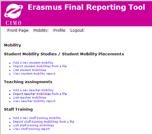 2. Inmatning av uppgifter i det elektroniska systemet I det elektroniska rapporteringssystemet matar högskolan in uppgifterna över alla Erasmus-mobiliteter som uppfyller programmets behörighetskrav