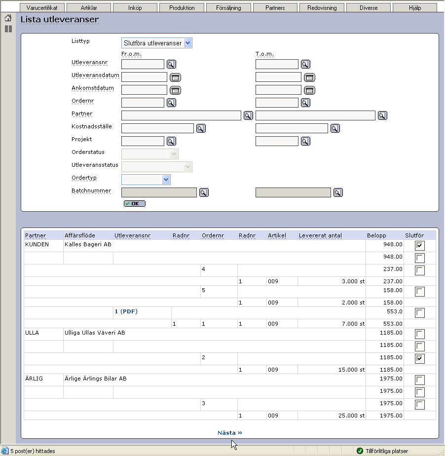 Listan visar alla utleveranser som inte är slutförda men även de slutförda order som ännu inte har utlevererats, sorterat per partner.