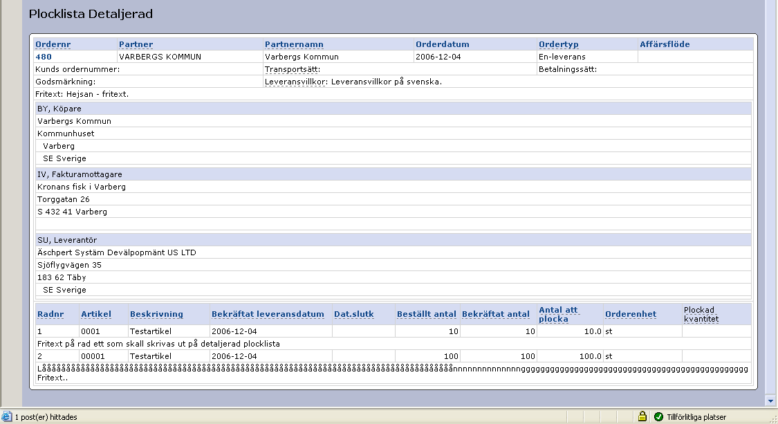 Ni ser att fritexten skrivs ut i den detaljerade plocklistan i exemplet ovan. 2.4.3 Jobba snabbare med Exder Numera behöver ni inte blanka ut utleveransnummeret innan ni skapar nästa utleverans.
