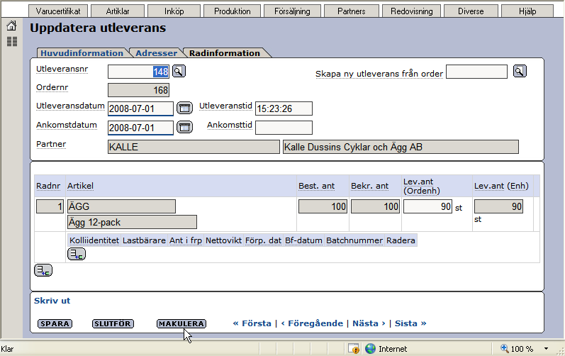 2.6.3 Makulering av utleverans och dess faktura Makulering görs i Uppdatera Utleverans. Vid makulering av en utleverans fungerar det i huvudsak likadant som vi makulering av order.