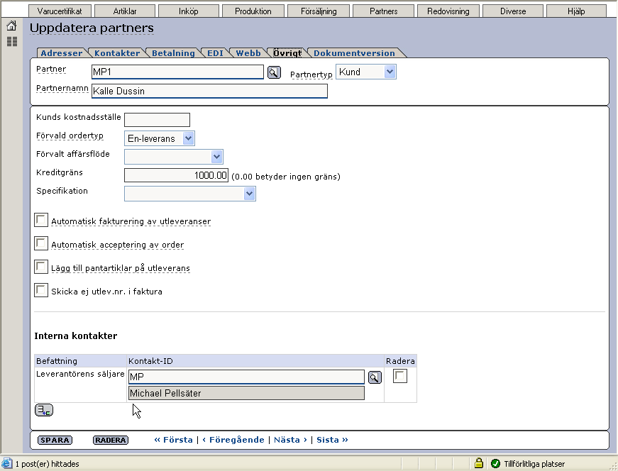 Obs! Genom att registrera en intern kontakt med befattning = Leverantörens Säljare på era partners får ni automatisk denna som