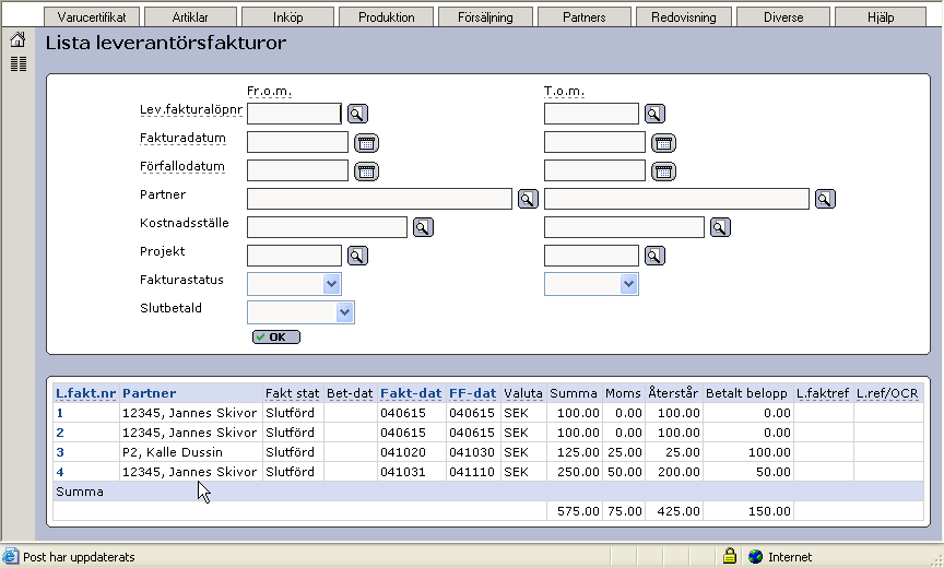 Makulerad Utbetalningen har makulerats. 3.1.2 Lista Leverantärsfakturor Partners namn har lagts till i två listor så att man tydligare skall se vem man handlar med.