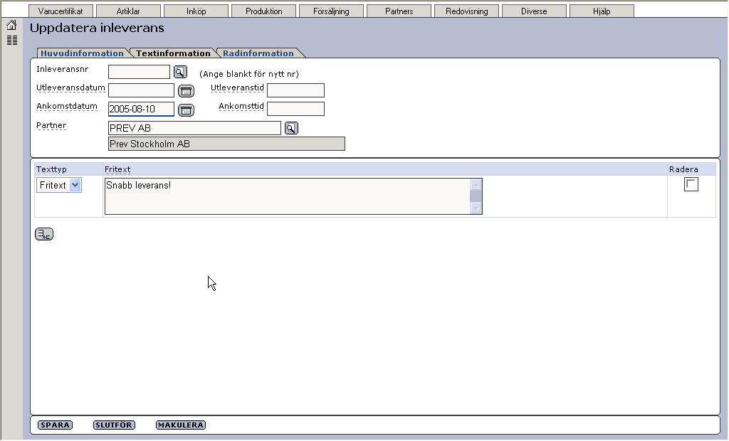 Sedan klickar vi på fliken Textinformation och knappen Lägg till ny rad. Här kan vi lägga till en fritext som handlar om inleveransen.