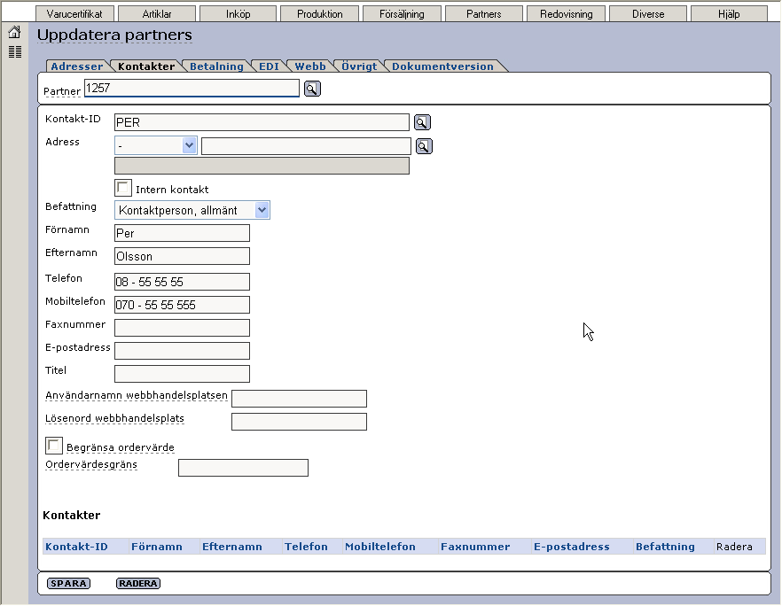 Fliken kontakter Gå till rutinen Uppdatera partners. Slå in det partnernummer ni vill arbeta med. I exemplet ovan använder vi partner 1257.