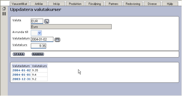 Gå till rutinen Uppdatera Valutor och lägg upp aktuella valutakurser för bokföringsåret. I ovanstående exempel har vi lagt upp några valutor och vi kan vi se att 1 euro kostade 9.40 SEK 2004-01-01.