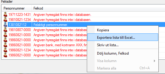 Om personen som kommer i anmälningsfilen står som hyresgäst (behöver inte vara huvudhyresgäst, räcker dock inte med intressent) på något kontrakt märks personen med rätt information och det eller de