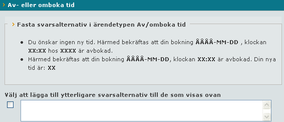 4. En lista visas med de ärendetyper som finns tillgängliga. Klicka på den ärendetyp du vill göra inställningar för. 5. Den valda ärendetypen öppnas med befintliga inställningar. 6.