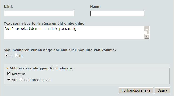 Aktiverade ärendetyper är markerade med en bock i listan. Ärendetyper som visas för ett begränsat urval patienter markeras med en asterisk.