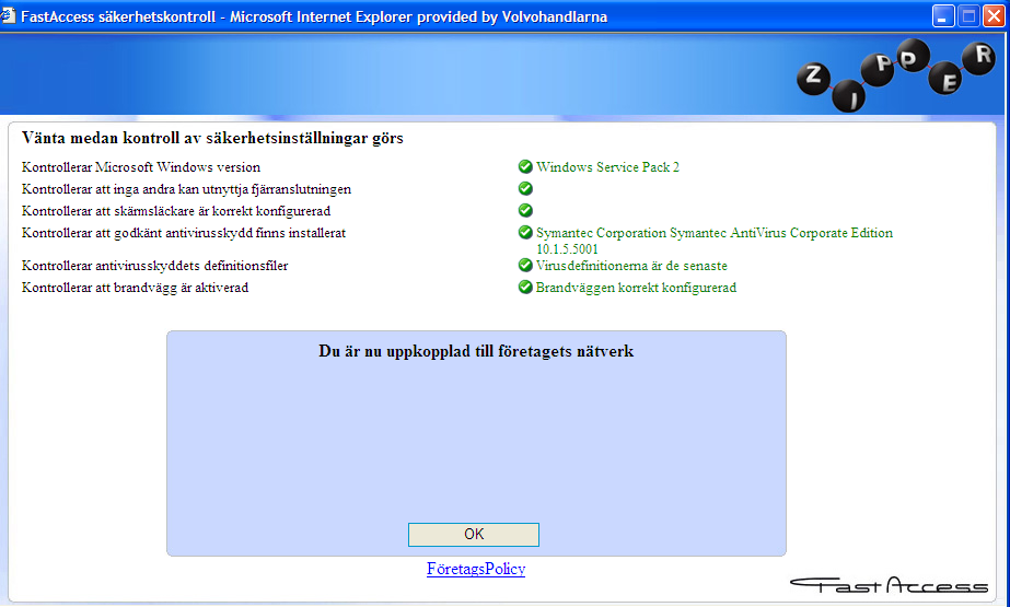 Volvohandelns Utvecklings AB INSTRUKTION 10(20) 2.6. Därefter startar säkerhetskontrollen av din dator. Bland annat kontrolleras att datorn har ett giltigt uppdaterat antivirus installerat.