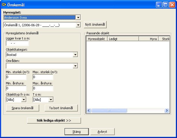 Sökande Om du kryssar i rutan sökande kommer knappen Önskemål av hyresobjekt fram. Klicka på knappen Önskemål av hyresobjekt... och följande dialog visas.