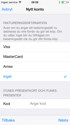 process, detta görs endast för att skapa ett Apple-ID Klicka på Inget för att inte lägga till ett betalkort och fyll i samtliga uppgifter.