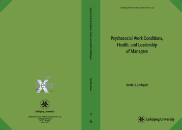 PSYKOSOCIALA ARBETSVILLKOR, HÄLSA, OCH LEDARSKAP HOS CHEFER Daniel Lundqvist Helix & Rikscentrum för Arbetslivsinriktad Rehabilitering Ingående artiklar i avhandlingen Avhandlingens tre