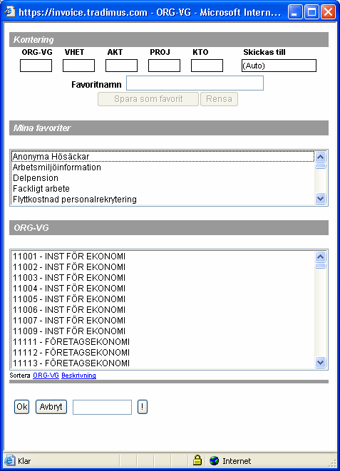 Empiri För att förenkla för användarna finns det Favoriter och Minikontoplan. De får man fram genom att klicka på knappen till höger om fälten. Figur 9a Favoriter i e-fakturasystemet 9b.