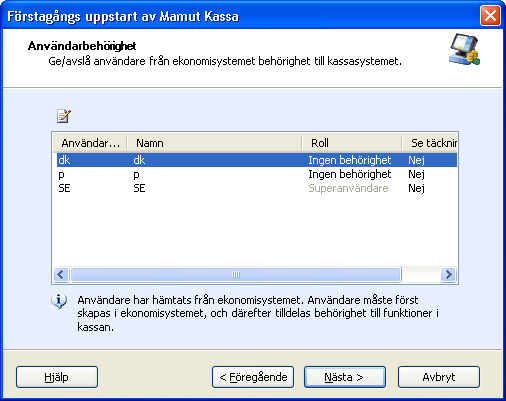 INTRODUKTION TILL MAMUT KASSA kassasystemet. Senare i guiden kan du ge tillgång till övriga användare som är registrerade i ekonomisystemet.