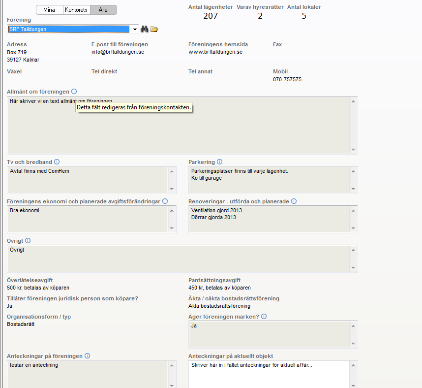 Överst på fliken kan du göra urval på vilka brf-kontakter som ska visas i listan. FÖRENINGSFLIKEN PÅ ETT BOSTADSRÄTTSOBJEKT Inne på själva bostadsrättsobjektet visas en del av föreningsinformationen.